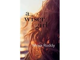 Livro A Wiser Girl De Moya Roddy (inglês)