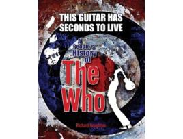 Livro This Guitar Has Seconds To Live - A Peoples History of The Who de Houghton (Inglês)