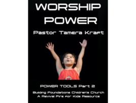 Livro Worship Power Power Tools Part 2 Building Foundations 4 Weeks Childrens Church Curriculum de Tamera Kraft (Inglês)