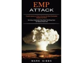 Livro Emp Attack Crucial Lessons on How to Survive the Most Overlooked Disaster the World de Mark Gibbs (Inglês)