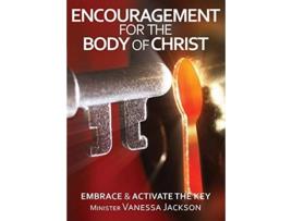 Livro Encouragement For The Body Of Christ - Embrace Amp Activate The Key De Minister Vanessa Jackson (inglês)