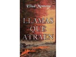 Livro Llamas Que Atraen De Eliud A Montoya (espanhol)
