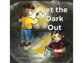 Livro Let The Dark Out De Brent A Ford (inglês)