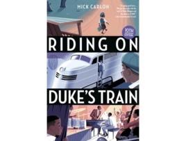 Livro Riding on Dukes Train Tenth Anniversary Edition de Mick Carlon (Inglês)