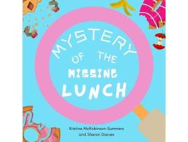 Livro Mystery Of The Missing Lunch De Kristina Mcrobinson-summers (inglês)