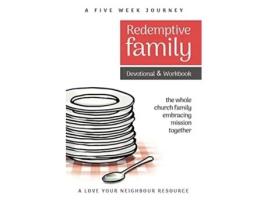 Livro Redemptive Family Devotional Amp Workbook The Whole Church Family Embracing Mission Together De Howard Webb (inglês)