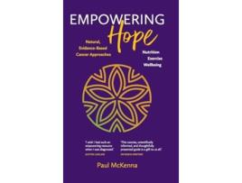 Livro Empowering Hope Natural, Evidence-Based Cancer Approaches de Paul McKenna (Inglês - Capa Dura)