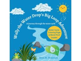 Livro Wally The Water Drops Big Loop Adventure de Bryn M Pederson (Inglês)