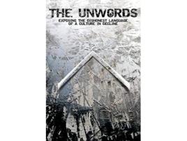 Livro The Unwords Exposing The Dishonest Language Of A Culture In Decline De Non Nomen (inglês)
