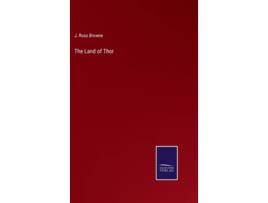 Livro The Land Of Thor De J Ross Browne (inglês - Capa Dura)