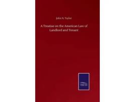 Livro A Treatise On The American Law Of Landlord And Tenant De John N Taylor (inglês - Capa Dura)