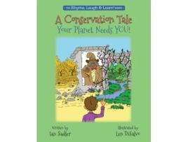 Livro A Conservation Tale Your Planet Needs You! De Ian Sadler (inglês)