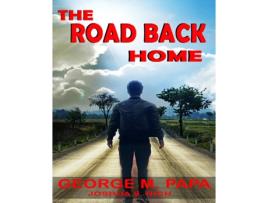 Livro The Road Back Home The true story of Joshua S. C. Rich from drug addiction to recovery de George M Papa (Inglês)