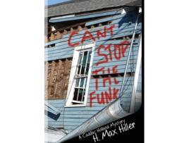 Livro Cant Stop The Funk A Cadillac Holland Mystery De H Max Hiller (inglês)