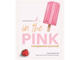 Livro In the Pink A Companion Journal de Laurie M Hatch RD (Inglês)