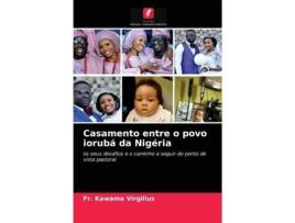 Livro Casamento Entre O Povo Ioruba Da Nigeria De Fr Kawama Virgilius (português)