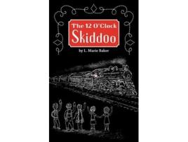 Livro The 12 Oclock Skiddoo De Baker, Lael Et Al. (inglês)