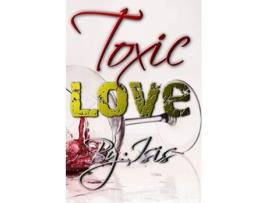 Livro Toxic Love De Isis Covington (inglês)
