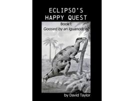 Livro Eclipsos Happy Quest Book I Goosed By An Iguanodon? De David Taylor (inglês)
