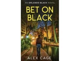 Livro Bet On Black An Orlando Black Novel de Alex Cage (Inglês)