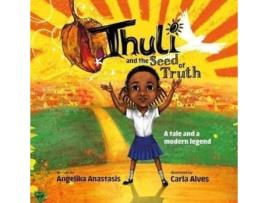 Livro Thuli And The Seed Of Truth De Angelika Anastasis (inglês)