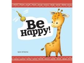 Livro Be Happy De Agnes De Bezenac (inglês - Capa Dura)