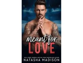 Livro Meant For Love de Natasha Madison (Inglês)