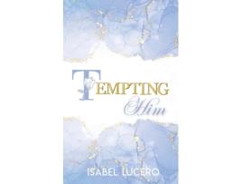 Livro Tempting Him de Isabel Lucero (Inglês)