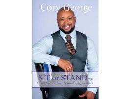 Livro Sit Or Stand 2.0 Living Successfully Beyond Your Shadows De Cory George (inglês)
