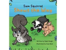 Livro Sam Squirrel Shows The Way De Dawn Hough (inglês)