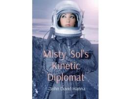 Livro Misty, Sols Kinetic Diplomat de John David Hanna (Inglês)