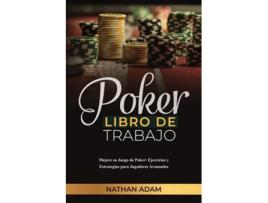 Livro POKER LIBRO DE TRABAJO Mejore su Juego de Poker Ejercicios y Estrategias para Jugadores Avanzados de Nathan Adam (Espanhol)