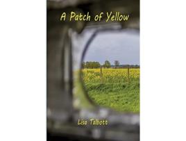 Livro A Patch Of Yellow De Lisa Talbott (inglês)