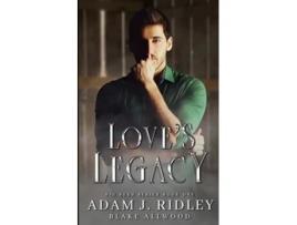 Livro Loves Legacy de Adam J Ridley e Blake Allwood (Inglês)