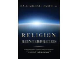 Livro Religion Reinterpreted De Hale M Smith (inglês - Capa Dura)