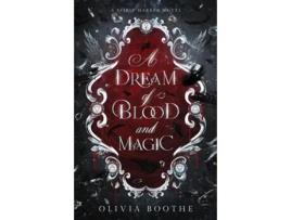 Livro A Dream of Blood and Magic de Olivia Boothe (Inglês)