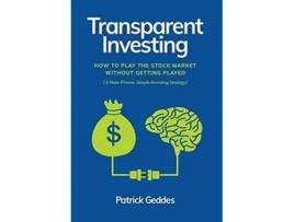 Livro Transparent Investing De Patrick Geddes (inglês - Capa Dura)