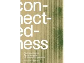 Livro Connectedness An Incomplete Encyclopedia Of Anthropocene De Marianne Krogh (inglês)