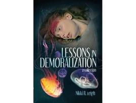 Livro Lessons In Demoralization De Nikki R Leigh (inglês)