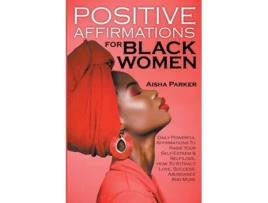 Livro Positive Affirmations For Black Women De Aisha Parker (inglês)