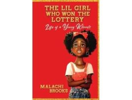 Livro THE LIL GIRL WHO WON THE LOTTERY de Malachi Brooks (Inglês)