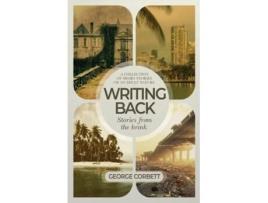 Livro Writing Back - Stories From The Brink A Collection Of Short Stories Of An Adult Nature De George Corbett (inglês)