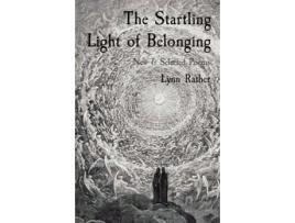Livro The Startling Light of Belonging New amp Selected Poems de Lynn Rather (Inglês)