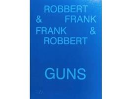 Livro Frank Amp Robbert Guns De Robbert & Frank (inglês)