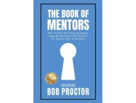 Livro The Book of Mentors - Honoring Legacy Legend Bob Proctor de Erik Swanson (Inglês)