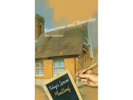 Livro Tomorrow And Yesterday De Kris Francoeur (inglês)
