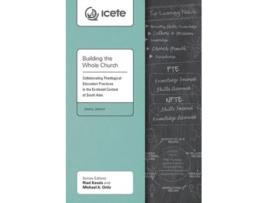 Livro Building the Whole Church Collaborating Theological Education Practices in the Ecclesial Context of South Asia de Jessy Jaison (Inglês)