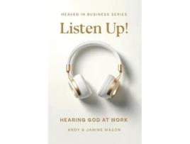 Livro Listen Up! Hearing God at Work de Andy Mason e Janine Mason (Inglês)