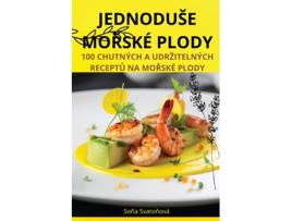 Livro JEDNODUŠE MORSKÉ PLODY de Sona Svatonová (Inglês)