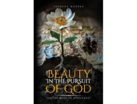 Livro The Beauty in the Pursuit of God On the Road to Wholeness de Shareka Marbra (Inglês)
